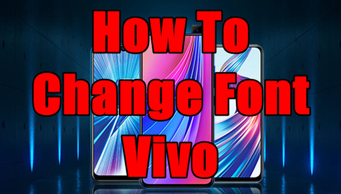 How to easily Install any Font on Vivo Devices 1
