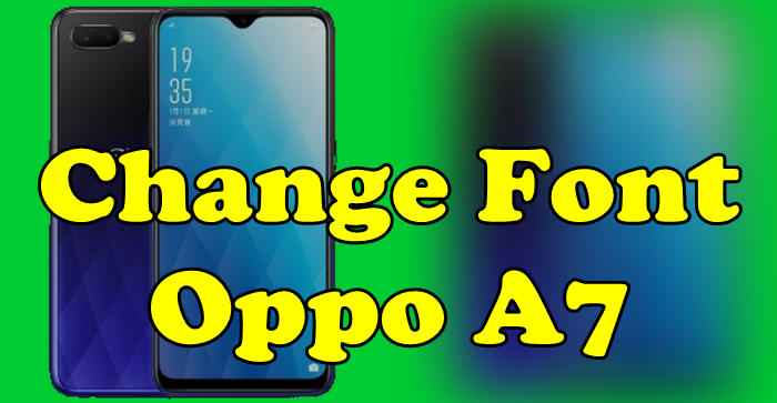 Change Font Oppo A7